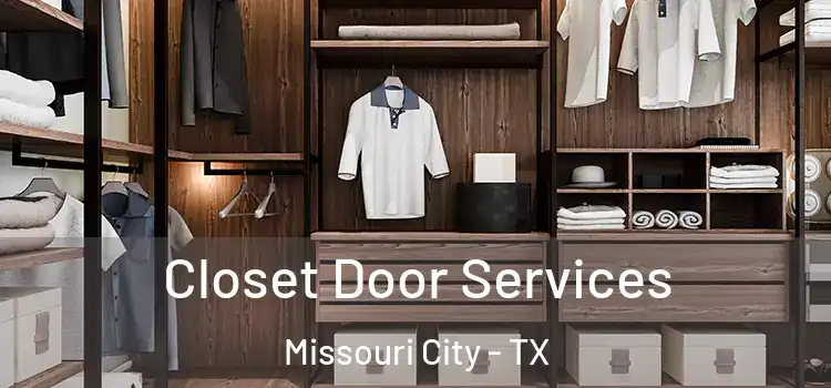  Closet Door Services Missouri City - TX