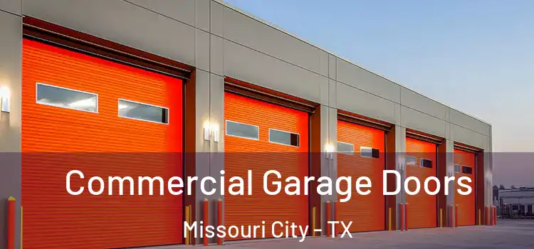  Commercial Garage Doors Missouri City - TX