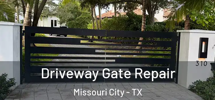 Driveway Gate Repair Missouri City - TX
