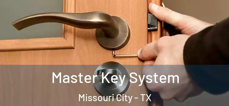 Master Key System Missouri City - TX