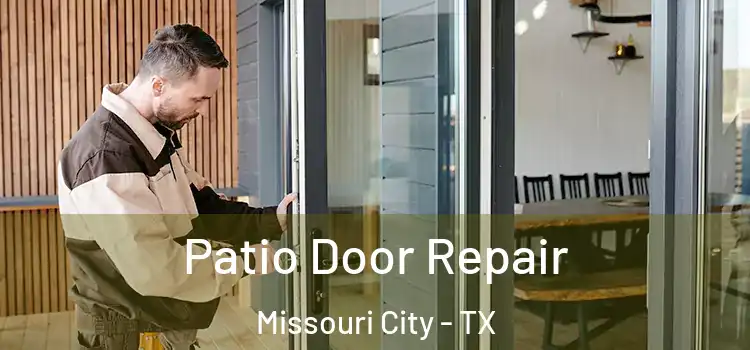 Patio Door Repair Missouri City - TX