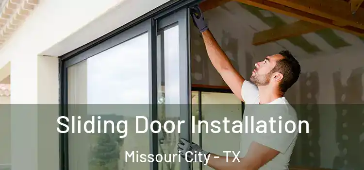 Sliding Door Installation Missouri City - TX