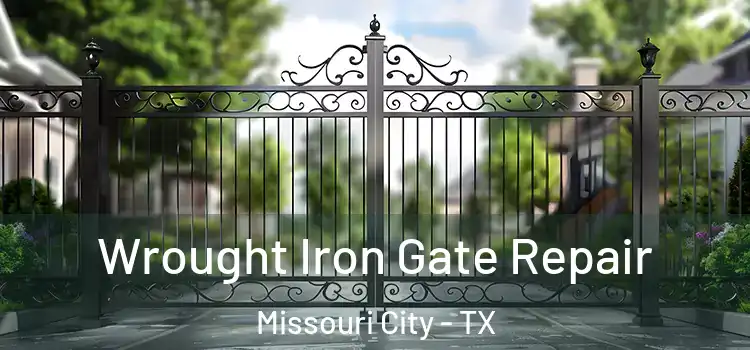 Wrought Iron Gate Repair Missouri City - TX